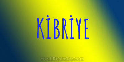 KİBRİYE