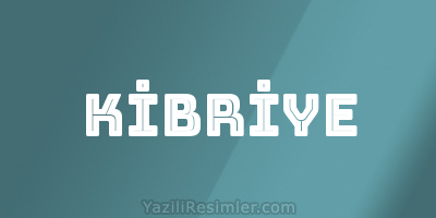 KİBRİYE