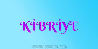 KİBRİYE