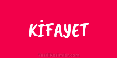 KİFAYET