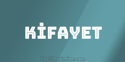 KİFAYET