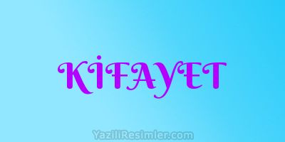 KİFAYET