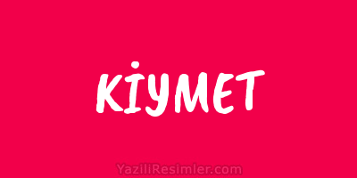 KİYMET