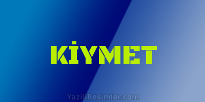 KİYMET