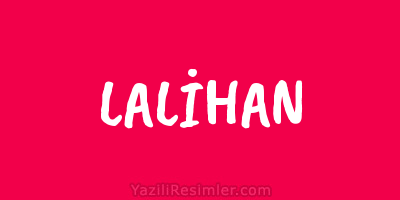 LALİHAN