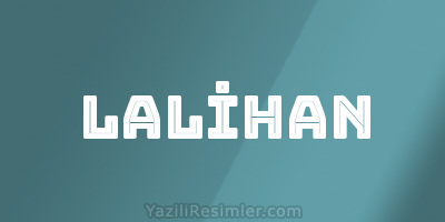 LALİHAN