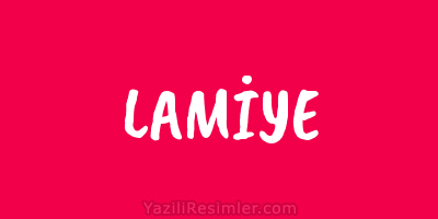 LAMİYE