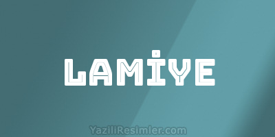 LAMİYE