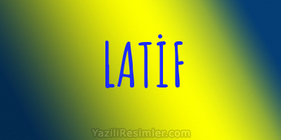 LATİF