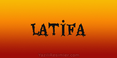 LATİFA