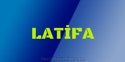 LATİFA