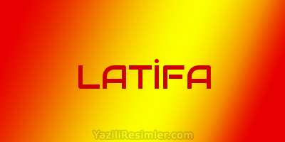 LATİFA