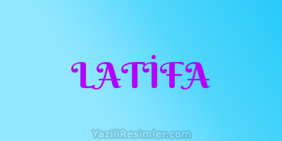 LATİFA