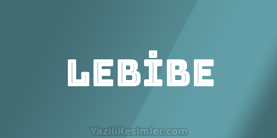 LEBİBE