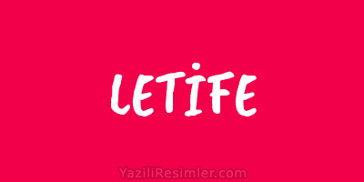 LETİFE