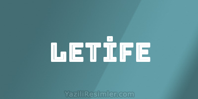 LETİFE