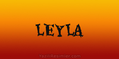 LEYLA