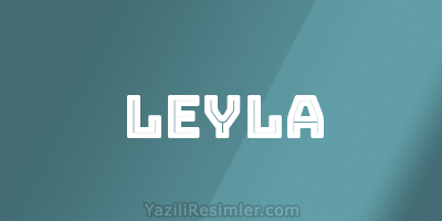 LEYLA