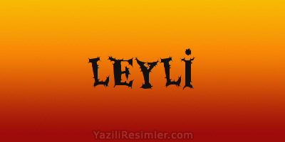 LEYLİ