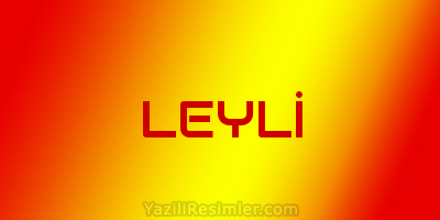 LEYLİ