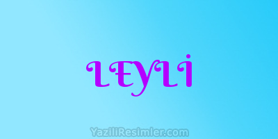 LEYLİ