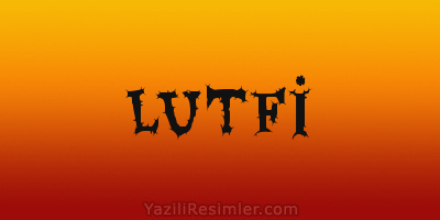 LUTFİ