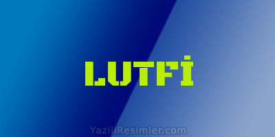 LUTFİ