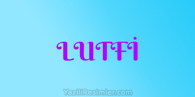 LUTFİ