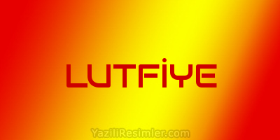 LUTFİYE