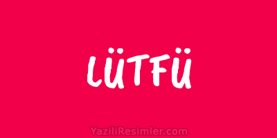 LÜTFÜ