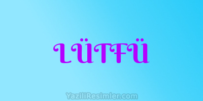 LÜTFÜ