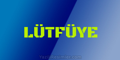 LÜTFÜYE