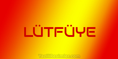 LÜTFÜYE