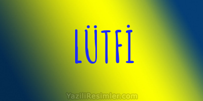 LÜTFİ