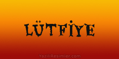 LÜTFİYE