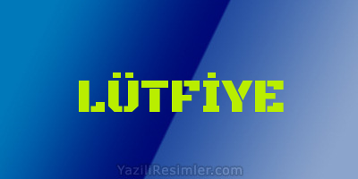 LÜTFİYE