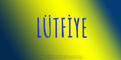 LÜTFİYE