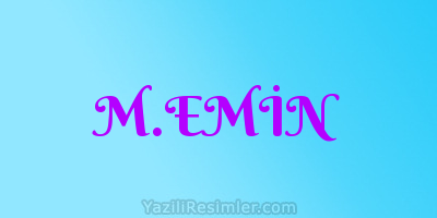 M.EMİN