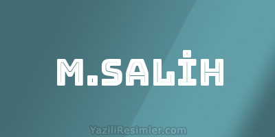 M.SALİH