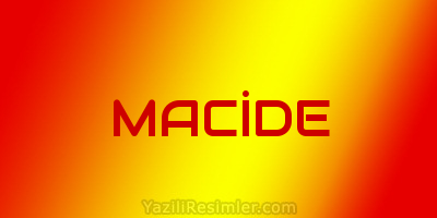 MACİDE