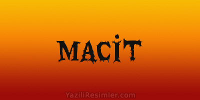 MACİT