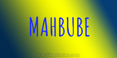 MAHBUBE