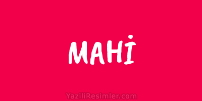 MAHİ