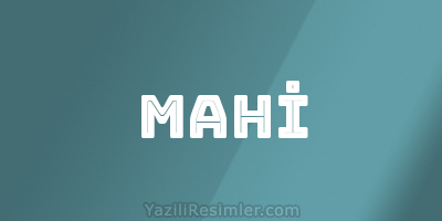 MAHİ