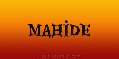 MAHİDE