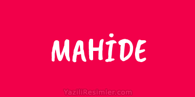 MAHİDE