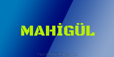 MAHİGÜL