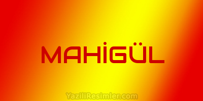 MAHİGÜL