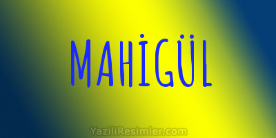 MAHİGÜL