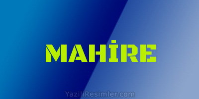 MAHİRE